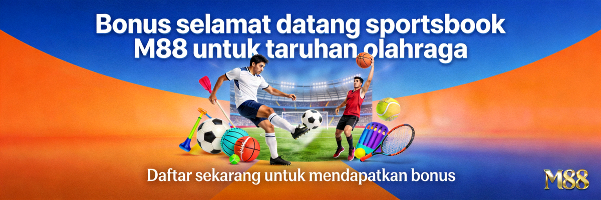 Bonus selamat datang sportsbook M88 untuk taruhan olahraga